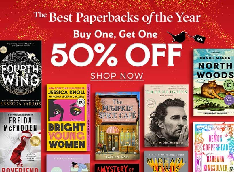 The Best Paperbacks of the Year. Buy One, Get One 50% Off.  Shop Now 