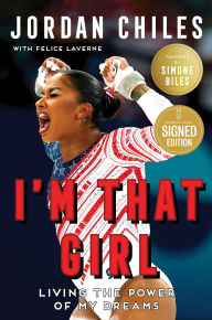 Title: I'm That Girl: Living the Power of My Dreams (Signed Book), Author: Jordan Chiles