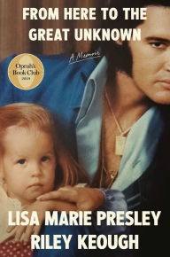 Title: From Here to the Great Unknown (Oprah's Book Club), Author: Lisa Marie Presley