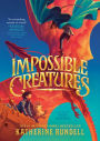 Impossible Creatures (2024 B&N Children's Book of the Year)