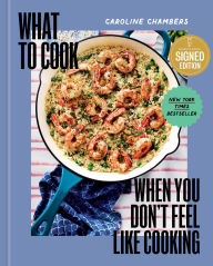 What to Cook When You Don't Feel Like Cooking