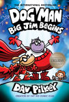 Alternative view 1 of Big Jim Begins (B&N Exclusive Edition) (Dog Man Series #13)