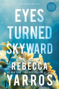 Title: Eyes Turned Skyward (Flight & Glory #2), Author: Rebecca Yarros