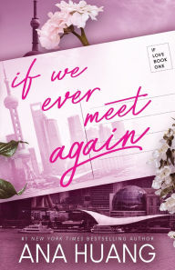 Title: If We Ever Meet Again (If Love #1), Author: Ana Huang