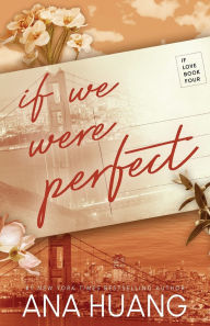 Title: If We Were Perfect (If Love #4), Author: Ana Huang